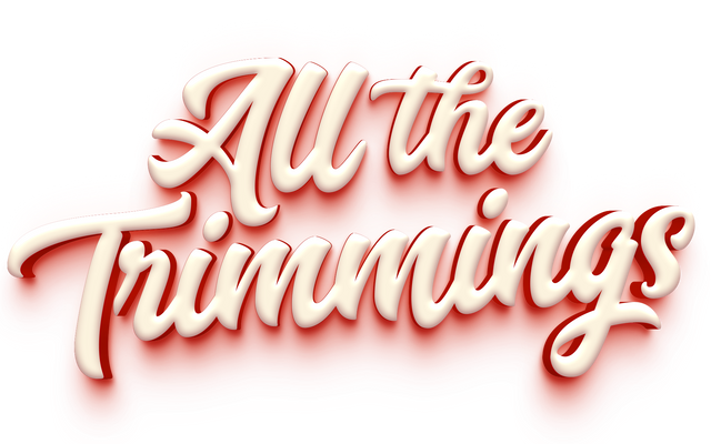 Text 'All the Trimmings' in a decorative font on a white background